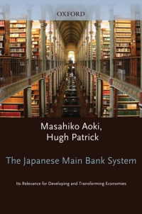 the japanese main bank system its relevance for developing and transforming economies 1st edition masahiko