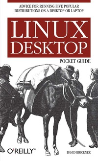 linux desktop pocket guide 1st edition david brickner 059610104x, 0596528744, 9780596101046, 9780596528744