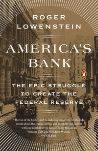 americas bank the epic struggle to create the federal reserve 1st edition roger lowenstein 1594205493,
