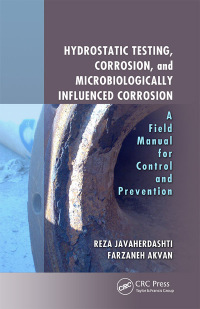 hydrostatic testing corrosion and microbiologically influenced corrosion a field manual for control and