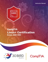 comptia linux and  certification exam xk0 005 instructor 1st edition 30 bird media 1646856260, 1646856309,