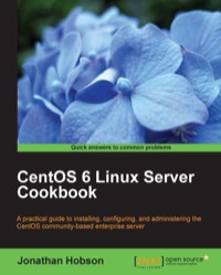 centos 6 linux server cookbook 1st edition jonathan hobson 1849519021, 184951903x, 9781849519021,