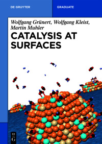 catalysis at surfaces 1st edition wolfgang grünert, wolfgang kleist, martin muhler 3110632470, 3110632543,