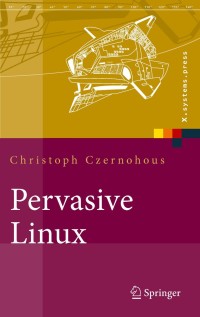pervasive linux 1st edition christoph czernohous 3540209409, 3540684263, 9783540209409, 9783540684268
