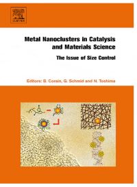 metal nanoclusters in catalysis and materials science the issue of size control 1st edition benedetto corain,
