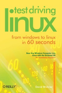 test driving linux  from windows to linux in 60 seconds 1st edition david brickner 059600754x, 9780596007546