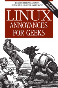 linux annoyances for geeks 1st edition michael jang 0596008015, 9780596008017