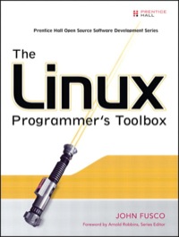 the linux programmers toolbox 1st edition john fusco 0132198576, 0132703041, 9780132198578, 9780132703048