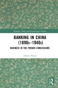 banking in china 1890s–1940s business in the french concessions 1st edition hubert bonin 0367466570,