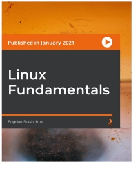linux fundamentals 1st edition bogdan stashchuk 1800565046, 1800562411, 9781800565043, 9781800562417