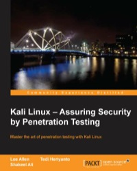 kali linux assuring security by penetration testing 1st edition lee allen, tedi heriyanto, ali shakeel
