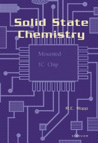 solid state chemistry mounted 1c chip 1st edition r. c. ropp 0444514368, 0080541453, 9780444514363,