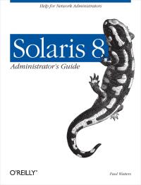 solaris 8 administrators guide 1st edition paul watters 0596000731, 1491950668, 9780596000738, 9781491950661