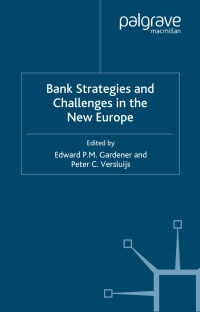 bank strategies and challenges in the new europe 1st edition e. gardener , p. versluijs 0333949366,