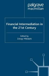 financial intermediation in the 21st century 1st edition z. mikdashi 0333802012, 023029412x, 9780333802014,