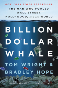 billion dollar whale the man who fooled wall street hollywood and the world 1st edition bradley hope ,  tom
