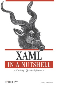 xaml in a nutshell a desktop quick reference 1st edition lori macvittie 0596526733, 0596519885,