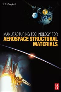 manufacturing technology for aerospace structural materials 1st edition flake c campbell 1856174956,