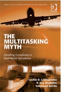 the multitasking myth handling complexity in real world operations 1st edition loukia d. loukopoulos , r. key