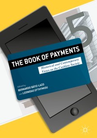 the book of payments  historical and contemporary views on the cashless society 1st edition bernardo
