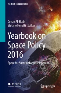 yearbook on space policy 2016 space for sustainable development 1st edition cenan al-ekabi , stefano ferretti