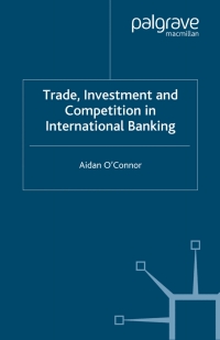 trade investment and competition in international banking 1st edition a. o'connor 1403941327, 0230512372,