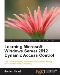 learning microsoft windows server 2012 dynamic access control 1st edition jochen nickel 178217818x,