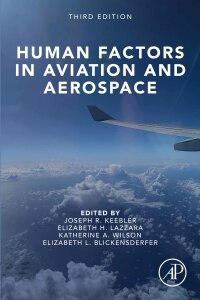 human factors in aviation and aerospace 3rd edition joseph keebler, elizabeth lazzara, katherine wilson,