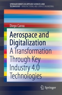 aerospace and digitalization a transformation through key industry 4.0 technologies 1st edition diego carou