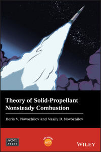 theory of solid propellant nonsteady combustion 1st edition vasily b. novozhilov, boris v. novozhilov