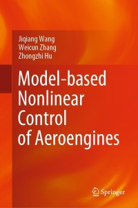 model based nonlinear control of aeroengines 1st edition jiqiang wang, weicun zhang, zhongzhi hu 9811644527,