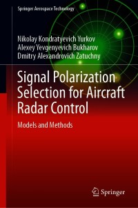 signal polarization selection for aircraft radar control models and methods 1st edition nikolay kondratyevich