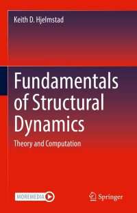 fundamentals of structural dynamics theory and computation 1st edition keith d. hjelmstad 3030899438,