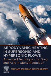 aerodynamic heating in supersonic and hypersonic flows advanced techniques for drag and aero heating