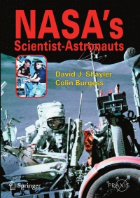 nasas scientist astronauts 1st edition david shayler , colin burgess 0387218971, 0387493875, 9780387218977,