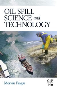 oil spill science and technology 1st edition mervin fingas 1856179435, 1856179443, 9781856179430,