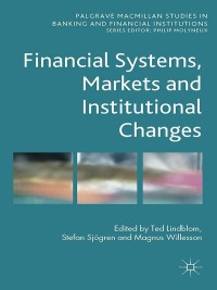 financial systems markets and institutional changes 1st edition t. lindblom , s. sjögren , m. willesson