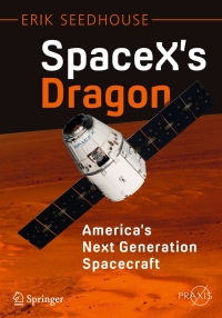 spacexs dragon americas next generation spacecraft 1st edition erik seedhouse 3319215140, 3319215159,
