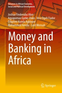 money and banking in africa 1st edition joshua yindenaba abor ,  agyapomaa gyeke-dako ,  vera ogeh fiador , 