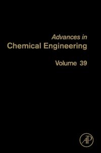 advances in chemical engineering volume 39 1st edition d. h. west, gregory s. yablonsky 0123744598,