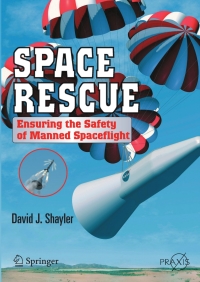 space rescue ensuring the safety of manned spacecraft 1st edition shayler david 0387699058, 0387739963,
