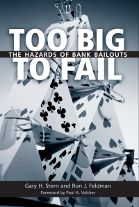 too big to fail the hazards of bank bailouts 1st edition gary h. stern ,  ron j. feldman 0815781520,