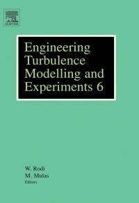 engineering turbulence modelling and experiments 6 1st edition wolfgang rodi , m. mulas 0080445446,