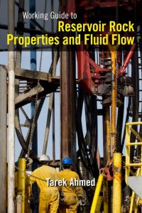 working guide to reservoir rock properties and fluid flow 1st edition tarek ahmed 1856178250, 185617901x,