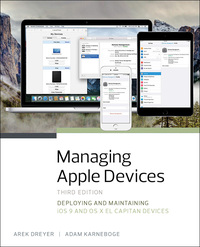 managing apple devices deploying and maintaining ios 9 and os x el capitan devices 3rd edition arek dreyer ,