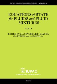 equations of state for fluids and fluid mixtures part 1 1st edition j.v. sengers, r.f. kayser, c.j. peters,