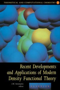 recent developments and applications of modern density functional theory 1st edition jorge m. seminario