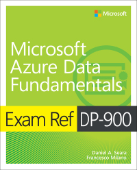 exam ref dp 900 microsoft azure data fundamentals 1st edition daniel seara , francesco milano 0137252161,