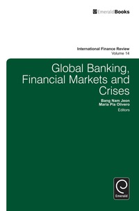 global banking financial markets and crises 1st edition bang jeon, maria pia olivero 1783501707, 1783501715,