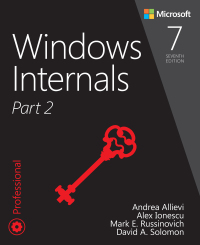 windows internals   part 2 7th edition andrea allievi , mark russinovich , alex ionescu , david solomon